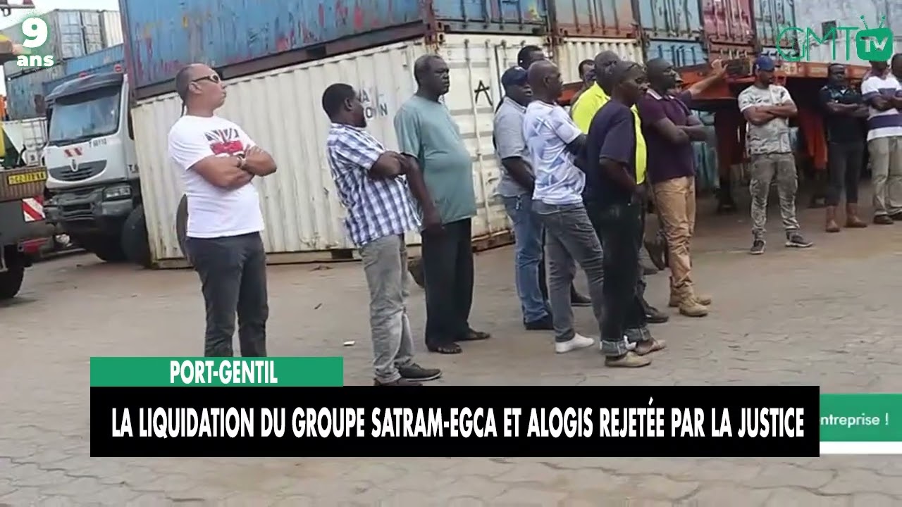 [#Reportage] Port-Gentil : la liquidation du Groupe Satram-Egca et Alogis rejetée par la justice