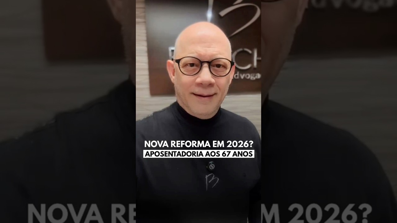 Aposentadoria aos 67 anos: nova reforma em 2026? #shorts