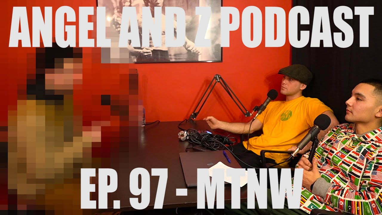 MTNW. Ep.97-Angel and Z Podcast