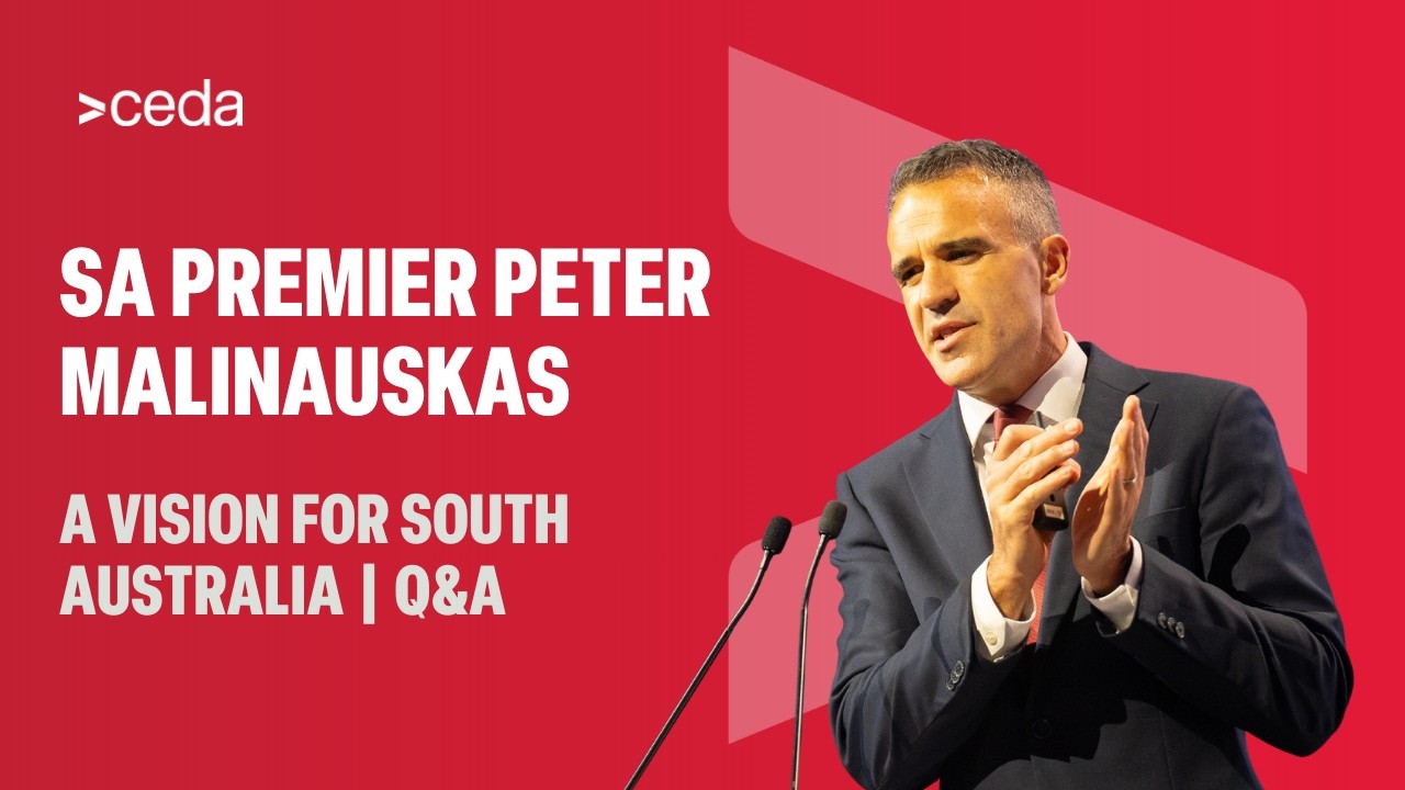 Q&A with SA Premier Peter Malinauskas | Vision for South Australia