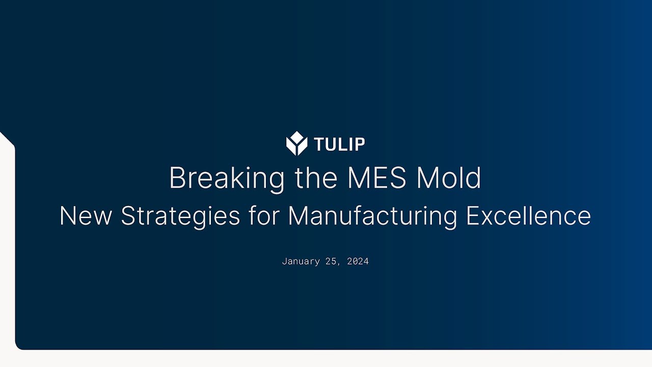 Breaking the MES Mold: New Strategies for Manufacturing Excellence