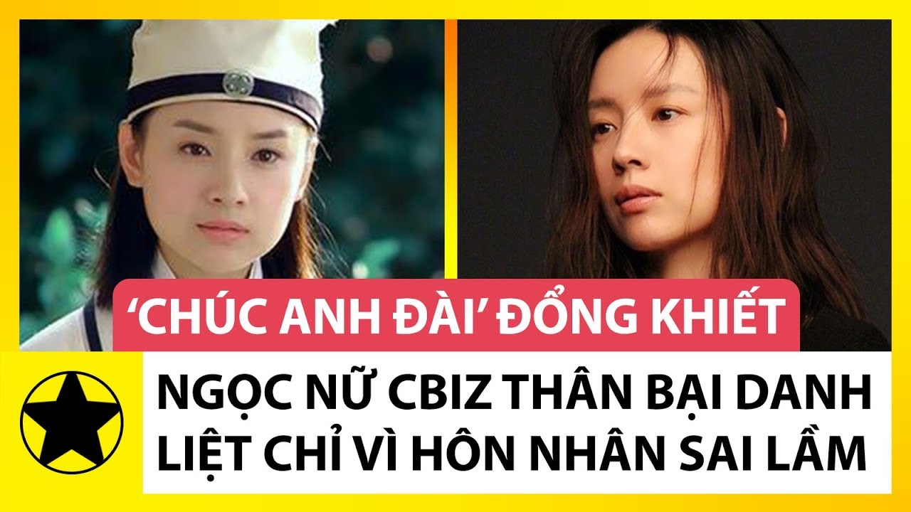 'Chúc Anh Đài' Đổng Khiết - Ngọc Nữ Showbiz Thân Bại Danh Liệt Chỉ Vì Hôn Nhân Sai Lầm