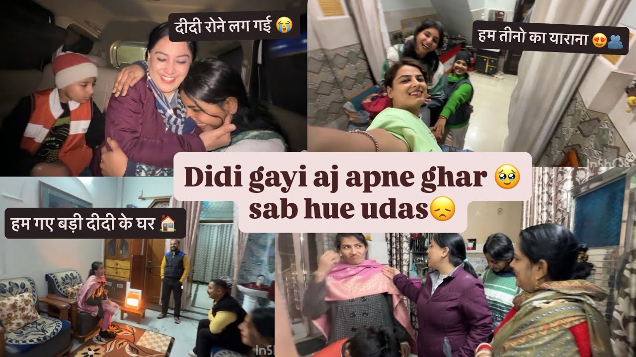 Didi gayi apne ghar🥹sab hue emotional 🫂rat ko ki masti 🥰