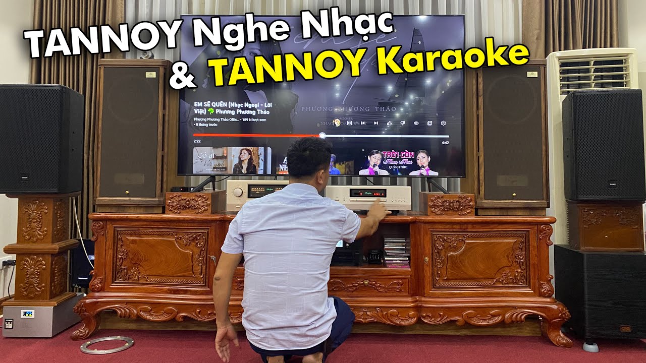 Nghe Thử TANNOY Cổ Và TANNOY Karaoke Xem Khác Nhau Nhiều Không