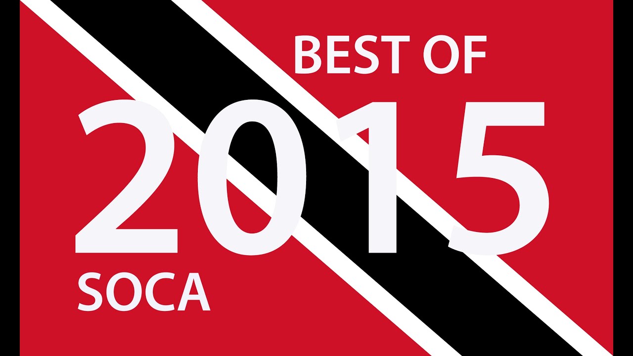 BEST OF 2015 TRINIDAD SOCA - 180 BIG TUNES