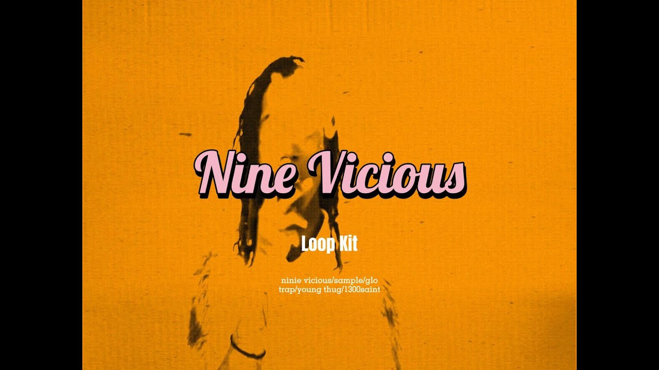 FREE! NINE VICIOUS LOOP KIT (nine vicious sample glo young thug 1300saint ian )