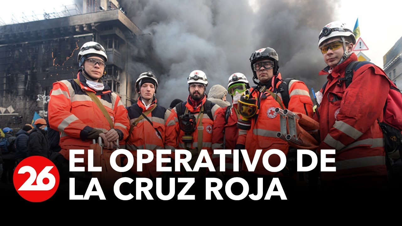 CANAL 26 DESDE UCRANIA | Así es el operativo de la Cruz Roja para las evacuaciones