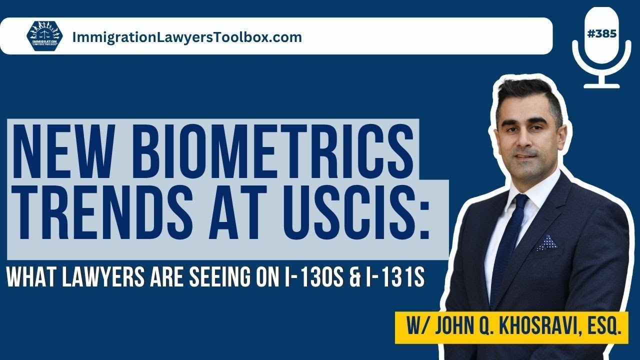 New Biometrics Trends at USCIS: What Lawyers Are Seeing on I-130s & I-131s