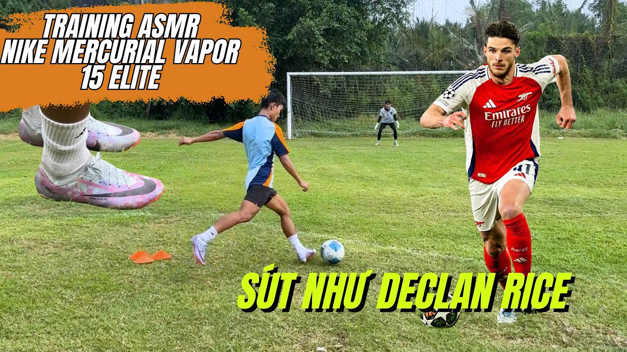 Training ASMR cùng Nike Mercurial Vapor 15 Elite - Sút như Declan Rice