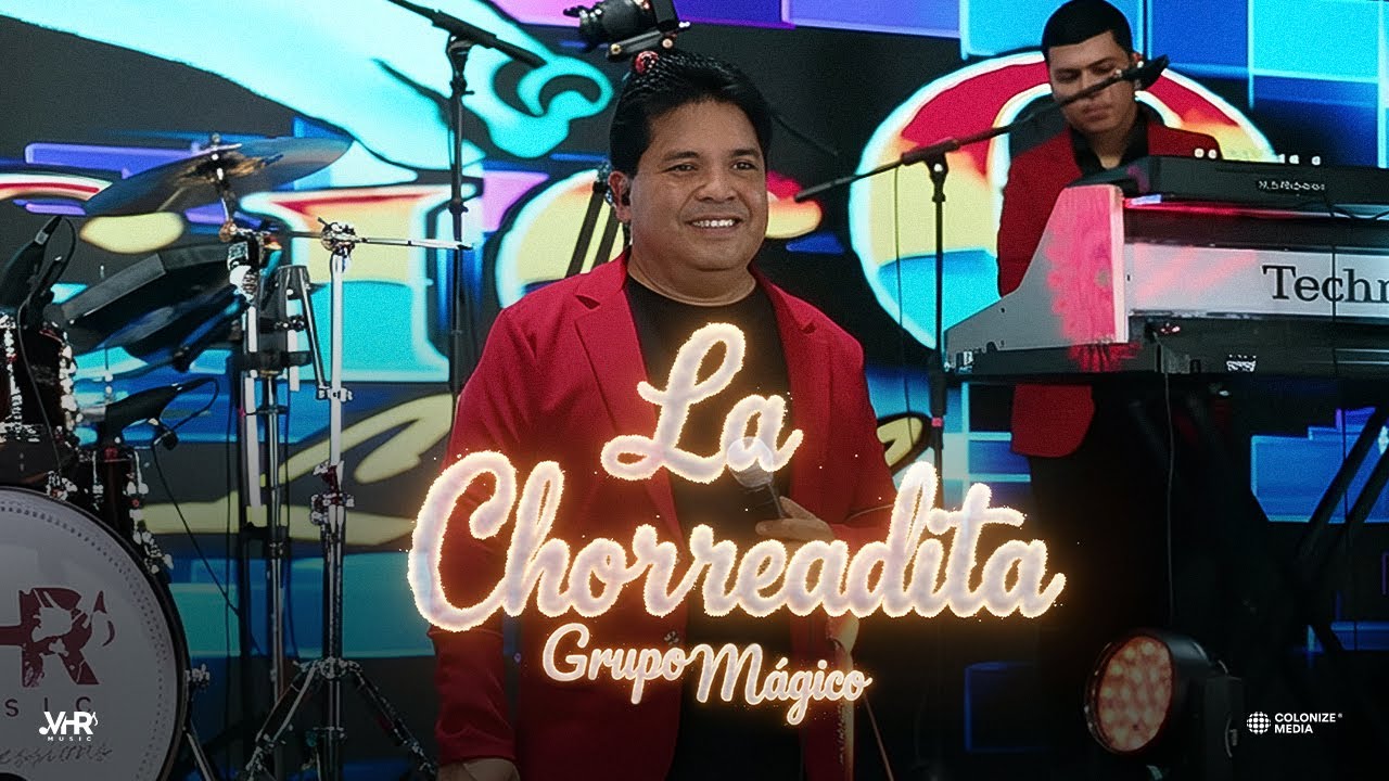 Grupo Magico - La Chorreadita (En Vivo)