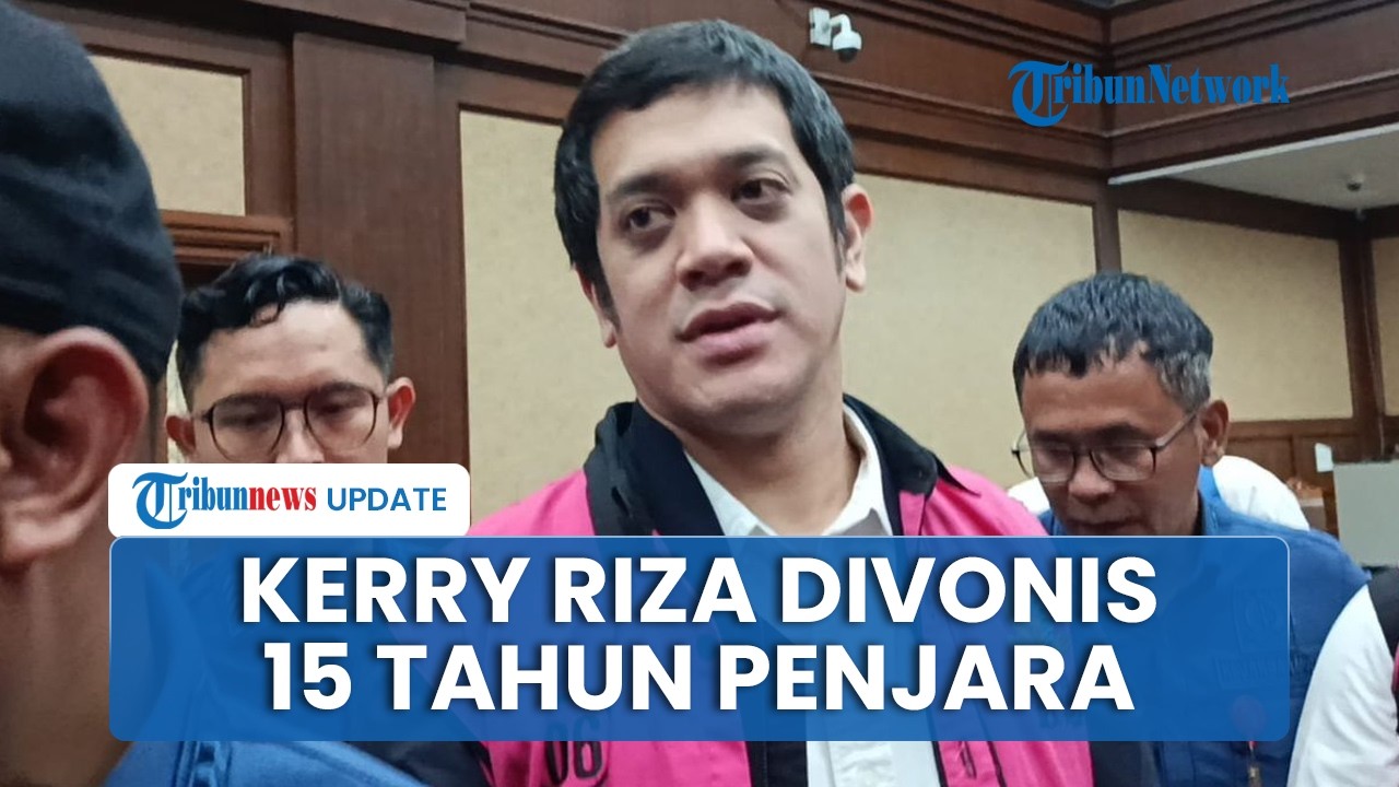 Anak Buronan Riza Chalid, Kerry Riza Divonis 15 Tahun Penjara & Bayar Uang Pengganti Rp 2,9 Triliun
