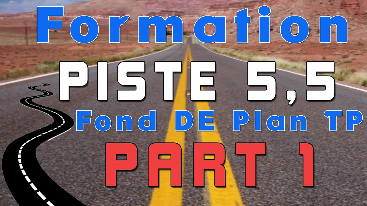 13 Formation Piste ( Fond de Plan ) | PART 1 دراسة شاملة لطريق | PISTE 5,5