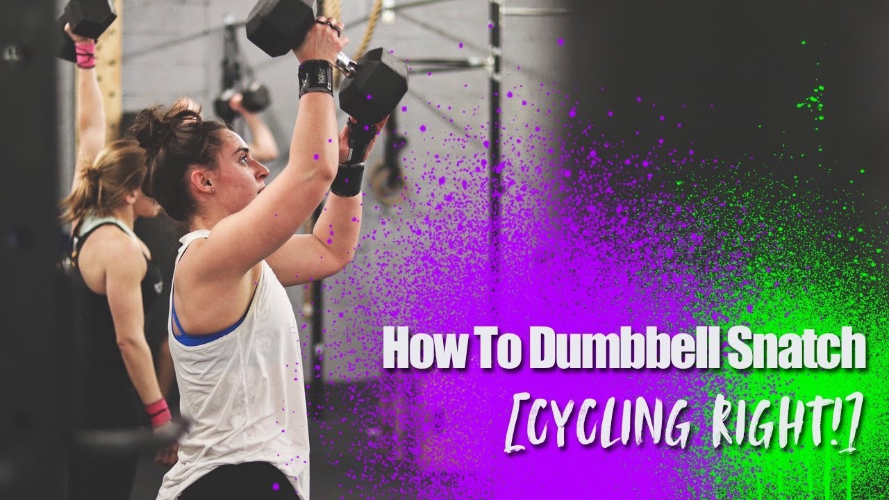 How To Dumbbell Snatch CYCLING RIGHT!