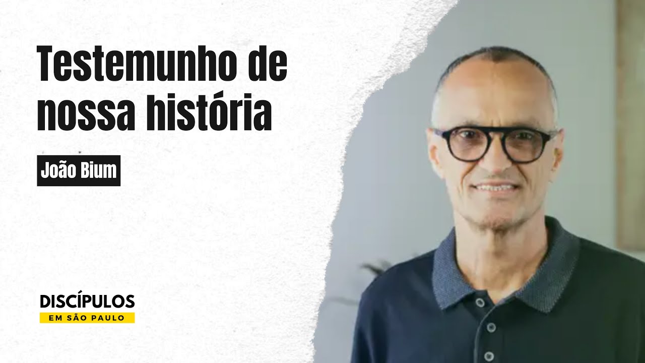 Testemunho de nossa história - João Bium