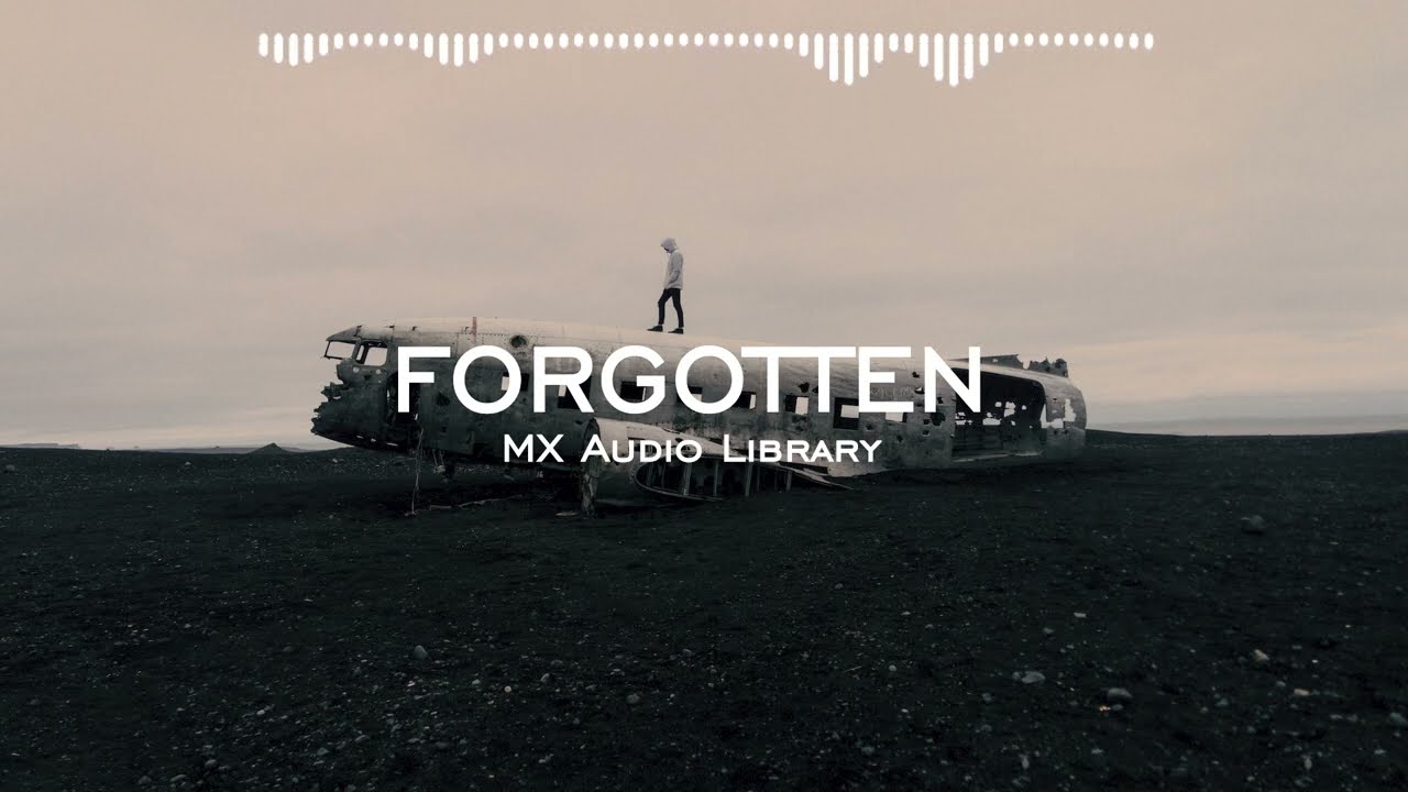Forgotten - Sad Emotional Background Music No Copyright Music Free Sad Music