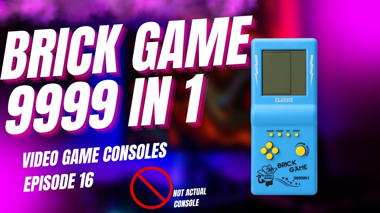 Video Game Consoles Episode 16 - Brick Game 9999 In 1