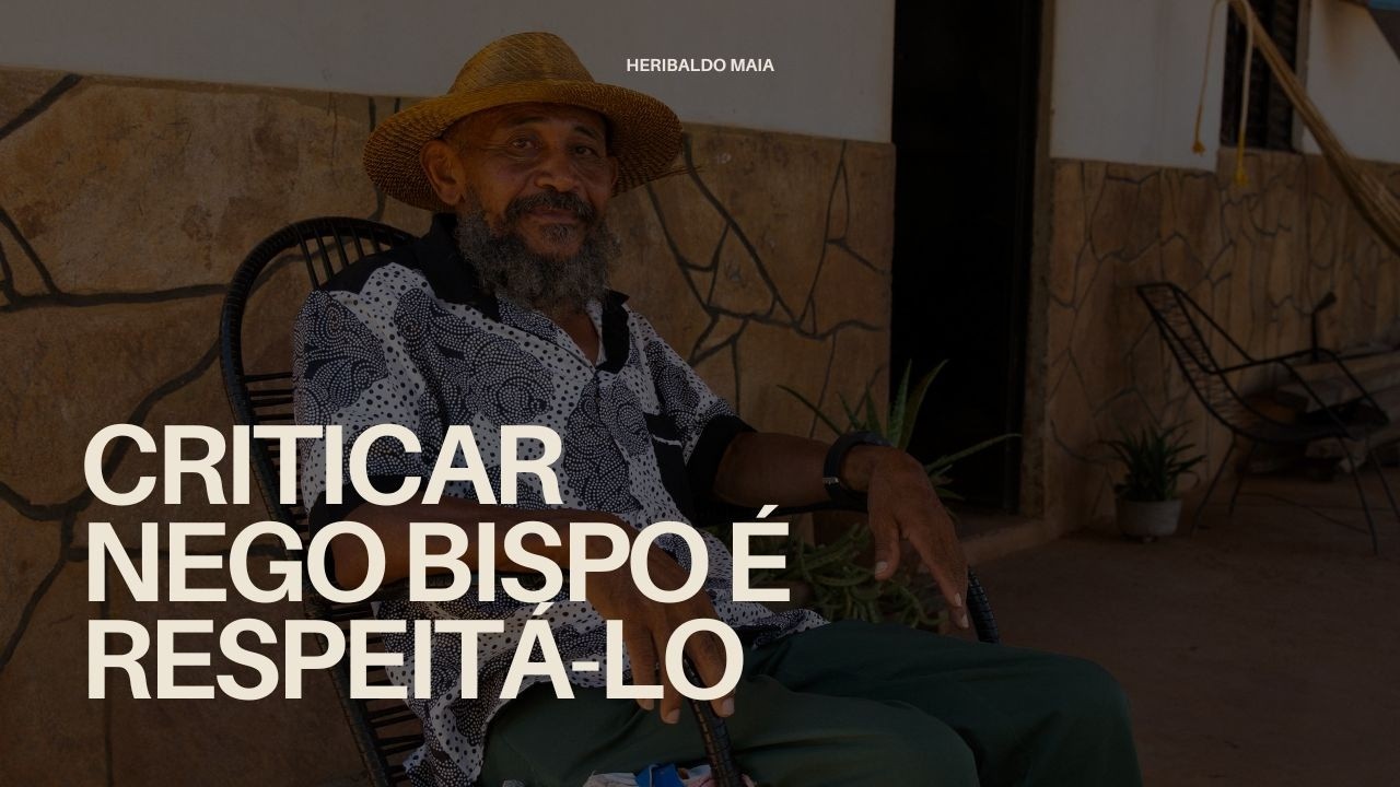 Transformar Nego Bispo em ícone intocável é desumanizá-lo