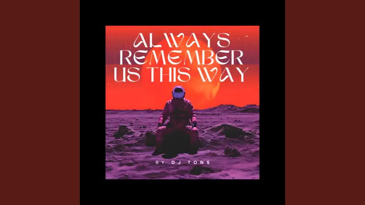 Always Remember Us This Way
