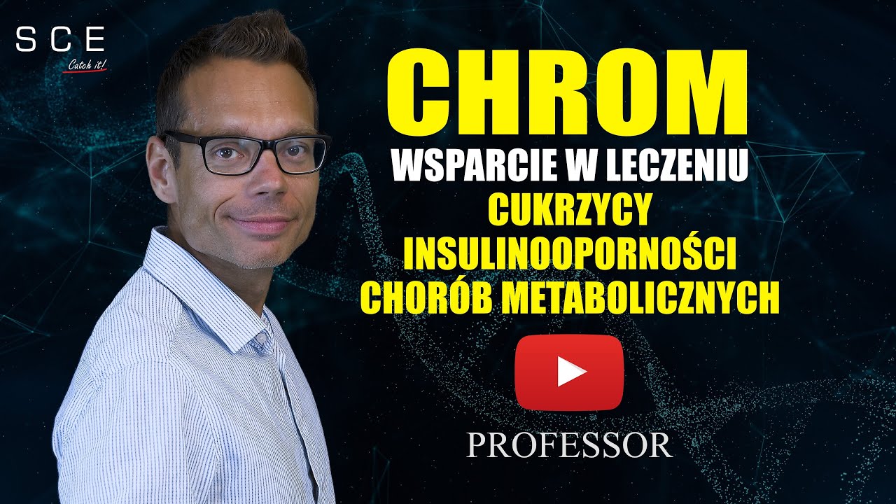 Chrom: Wsparcie w Leczeniu Cukrzycy, Insulinooporności i Chor&oacute;b Metabolicznych - Professor odc. 93