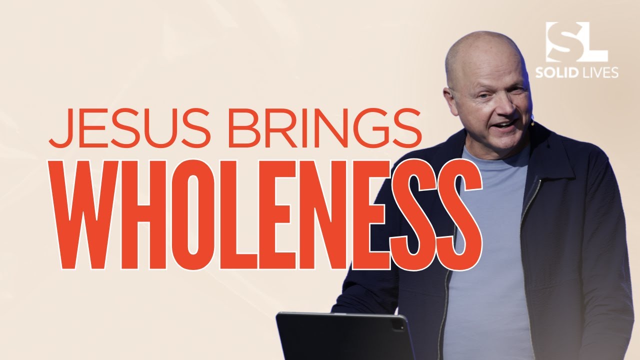 Jesus Brings Wholeness | Jerry Dirmann