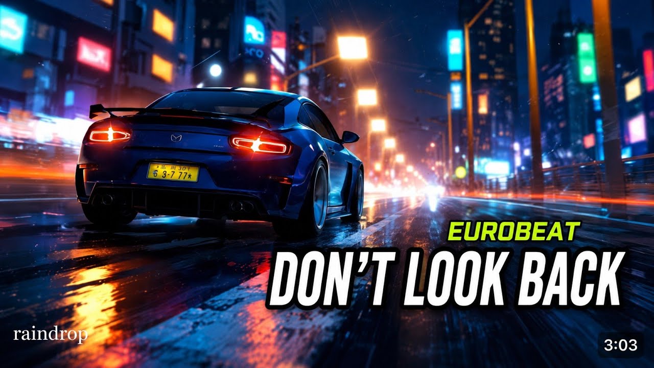 🎵FREE* 🏁 DON’T LOOK BACK ✦ SUPER EUROBEAT ✦ 夜を突き抜ける、その瞬間 ✦ Game Style / Arcade Racing