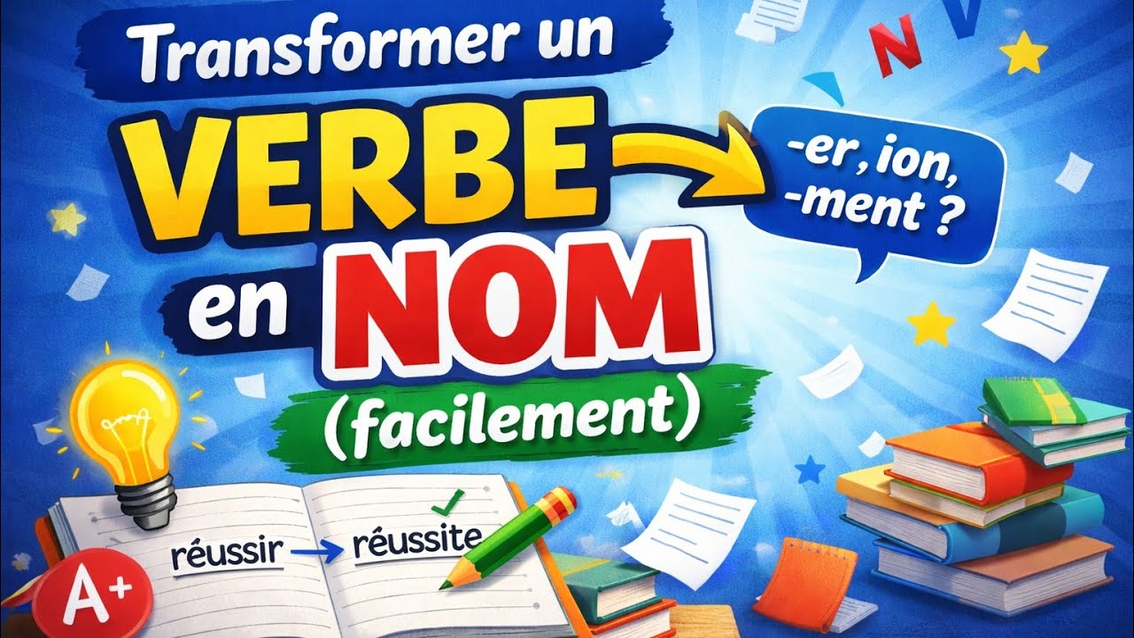 Transformer un verbe en nom (facilement) | 1AM
