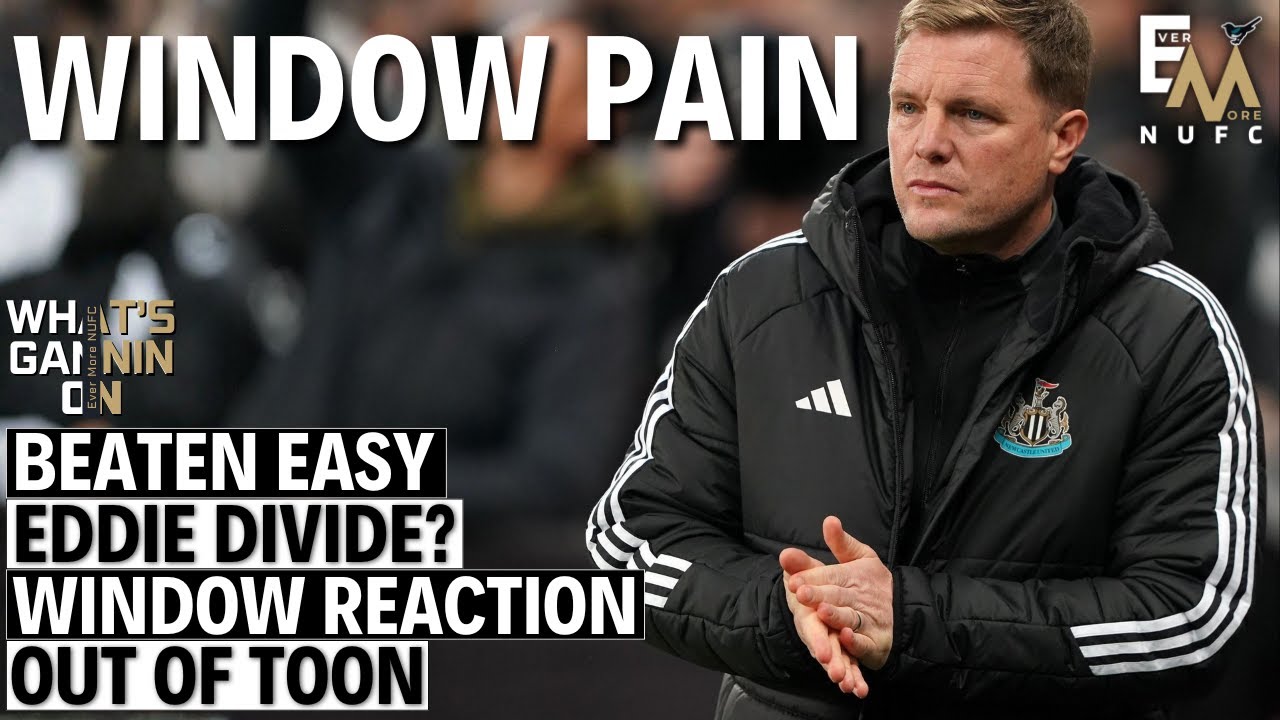 NUFC WINDOW PAIN | Beaten Easy | Eddie Divide? | Transfer Window Reaction | Out of Toon