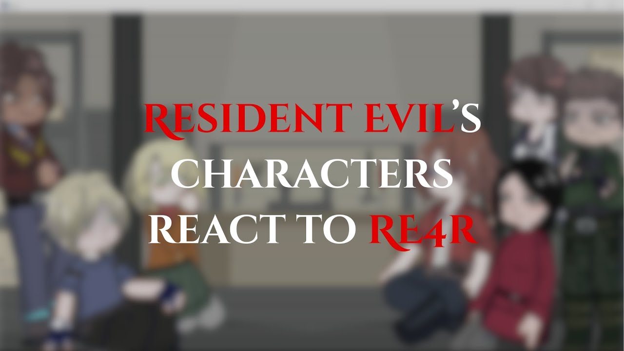 Resident evil's characters react to RE4r //part 1//