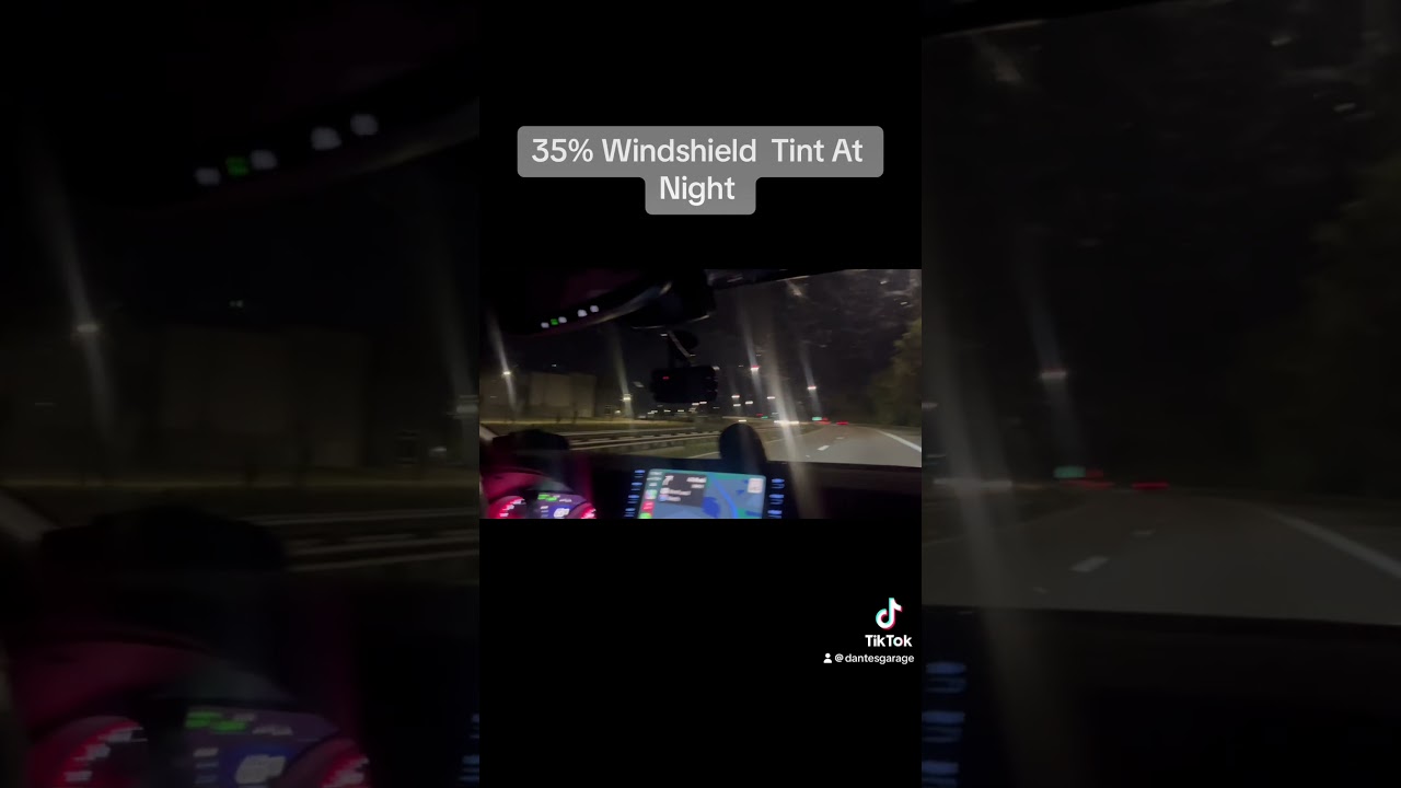35% Windshield Tint @ Night 🥶💯