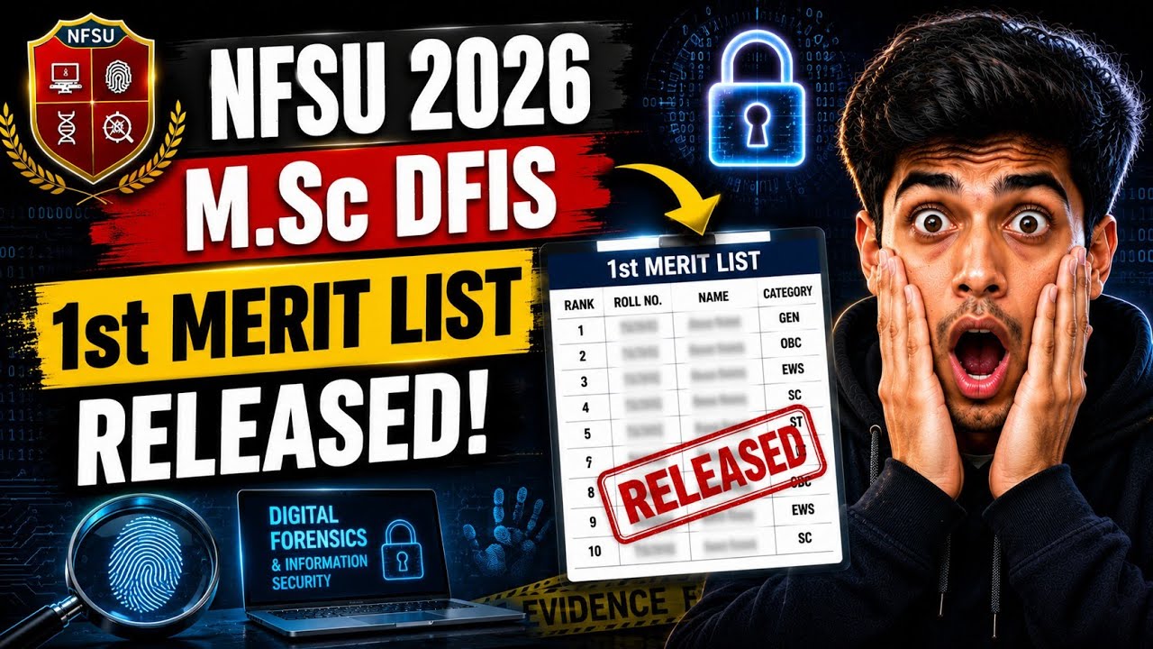 🔥 NFSU 2026 M.Sc. Digital Forensics and Information Security 1st Merit List Released