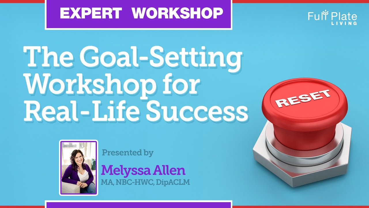 The Goal Setting Workshop for Real Life Success