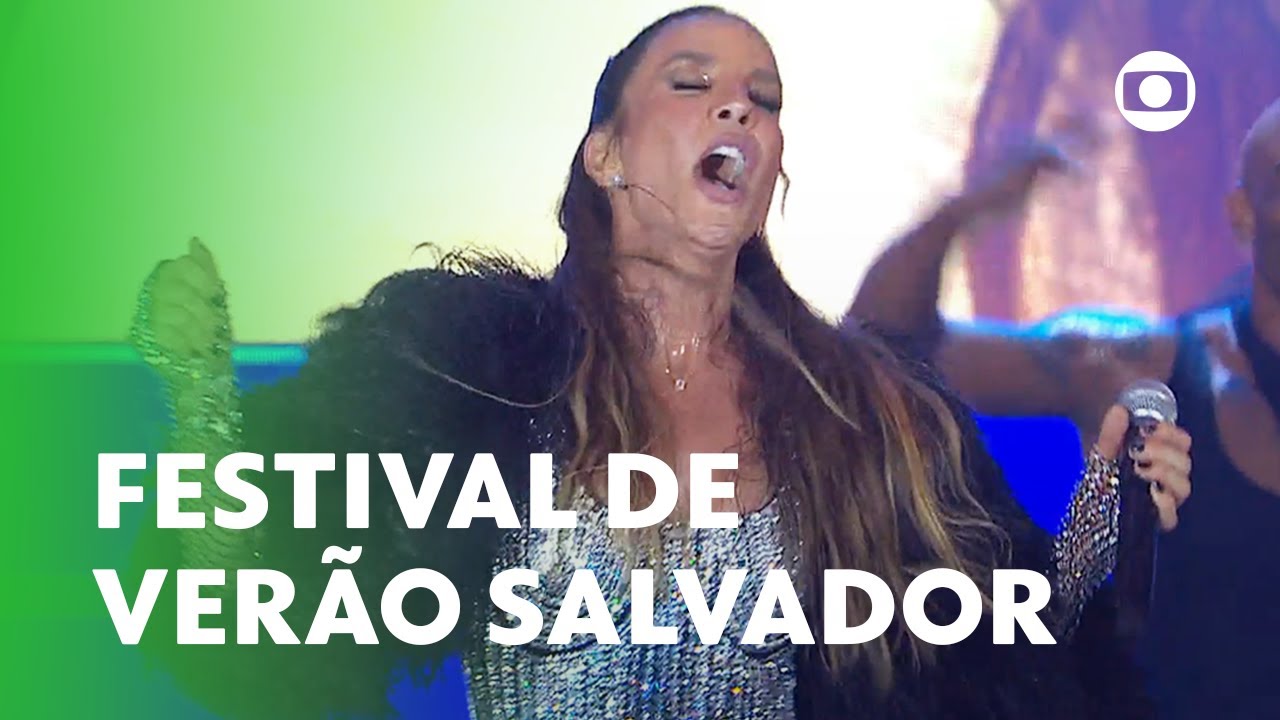 Ivete Sangalo, L&eacute;o Santana e muitos outros artistas agitam o Festival de Ver&atilde;o Salvador ✨ | TV Globo