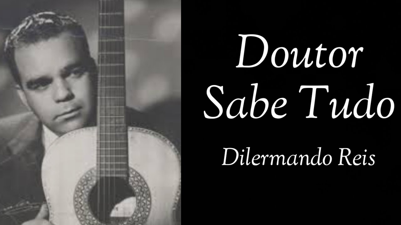 Doutor Sabe Tudo - Dilermando reis 