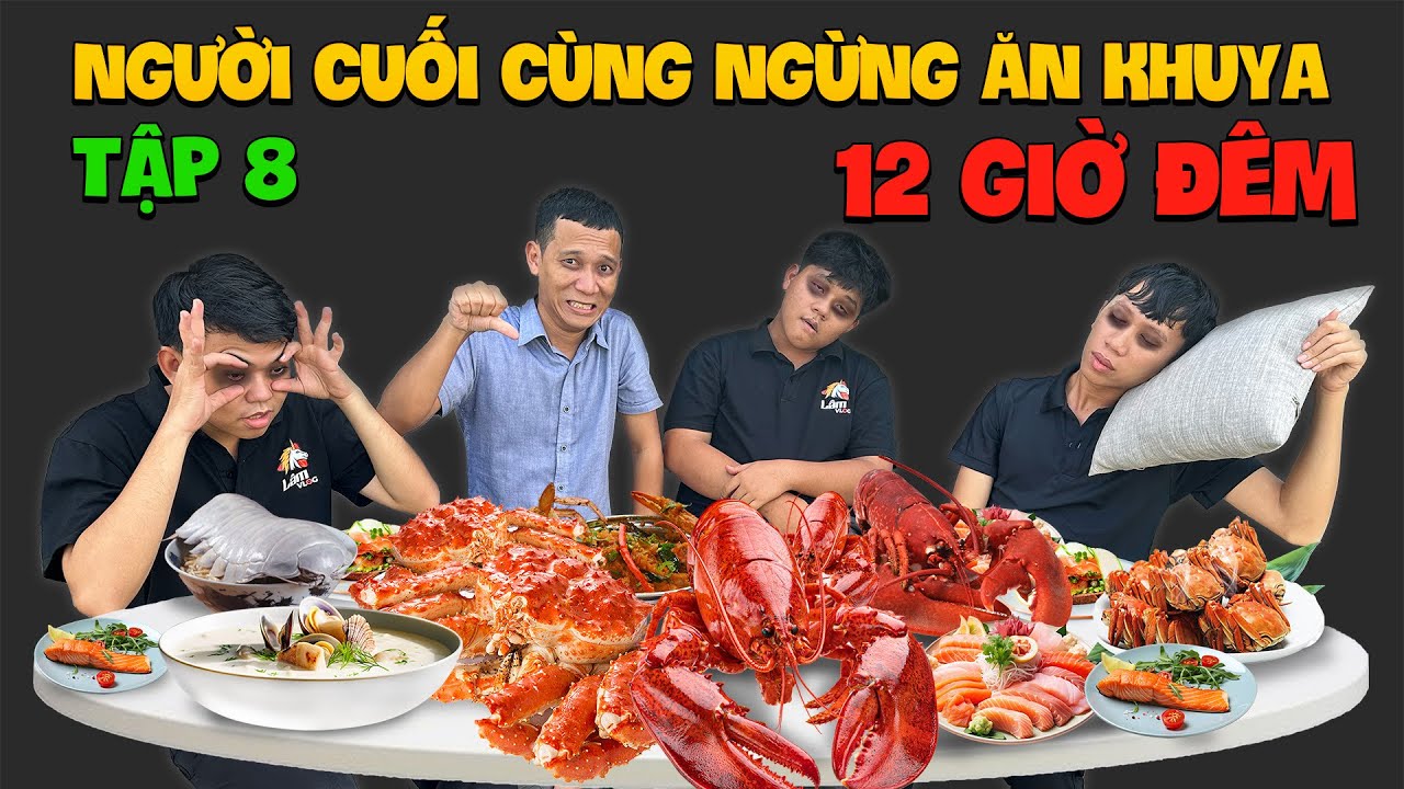 Người Cuối Cùng Ngừng ĂN KHUYA 12 GIỜ ĐÊM Sẽ Thắng 10 Triệu | Tập 8: Ăn Hết Menu Buffet Hải Sản