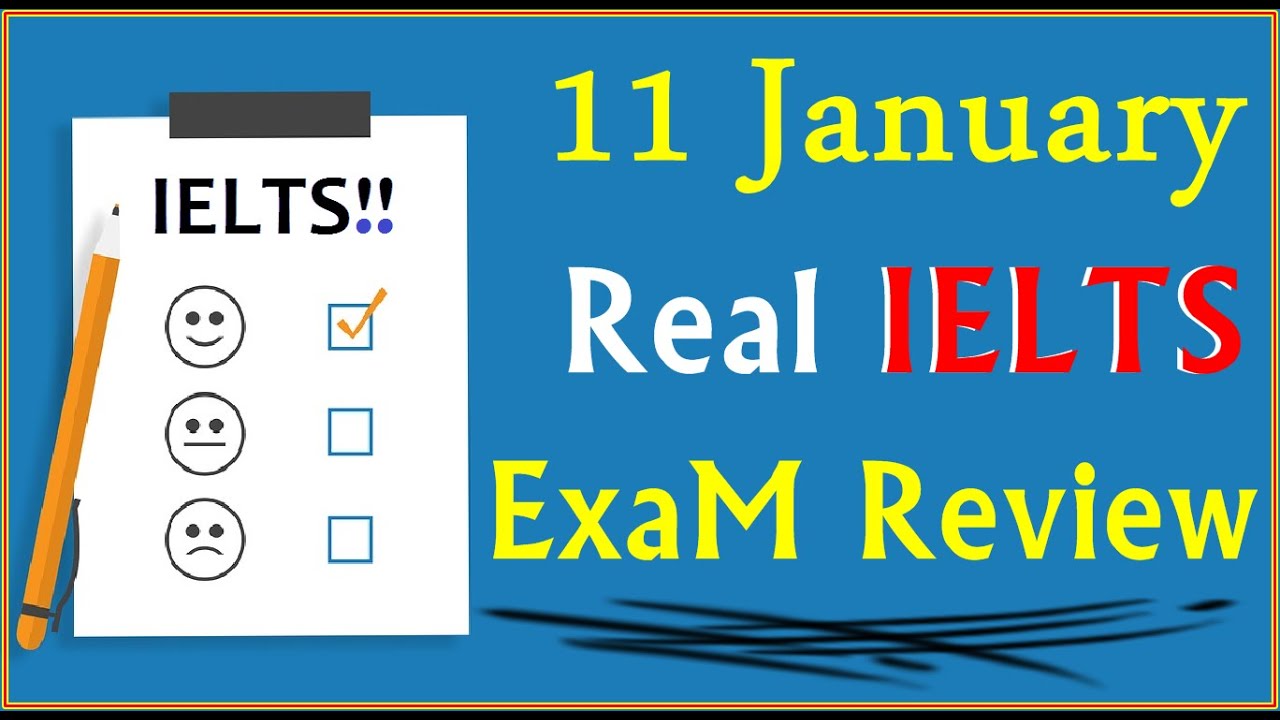 IELTS 2020 REAL EXAM REVIEW | 11 January IELTS Real Exam Review 2020 IELTS