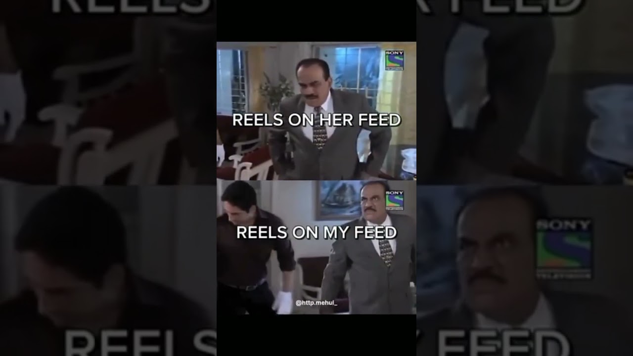 Reel feed on my feed and her feed#shorts#memepustak #memes #cid #cidmemes #memelive #memeschallenge