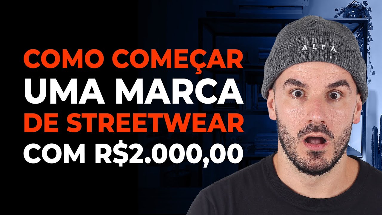 COMO CRIAR UMA MARCA DE STREETWEAR COM R$2.000,00