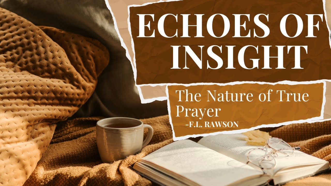 The Nature of True Prayer- Ch. 5: How To Pray by F.L. Rawson