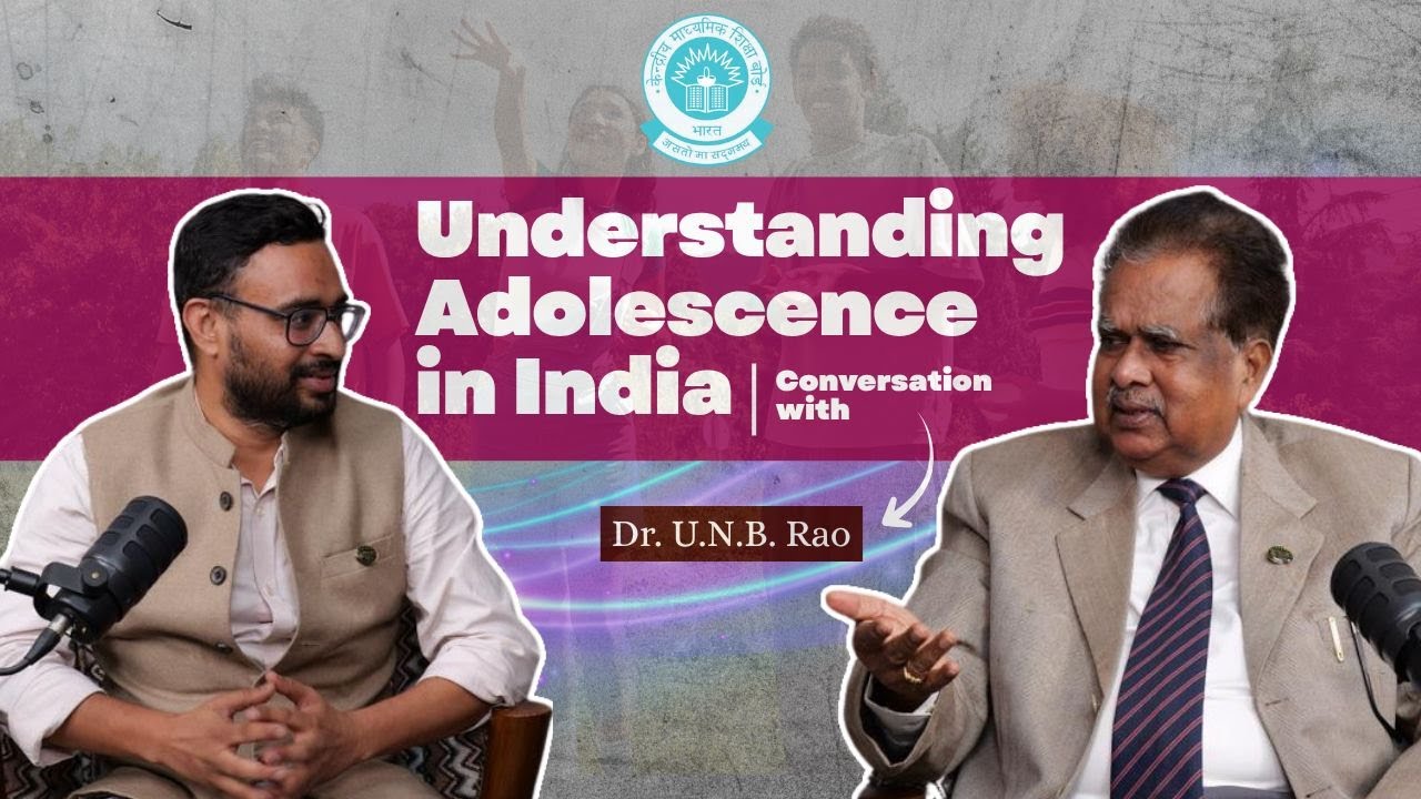 Understanding Adolescence in India | Conversation with Dr. U.N.B. Rao
