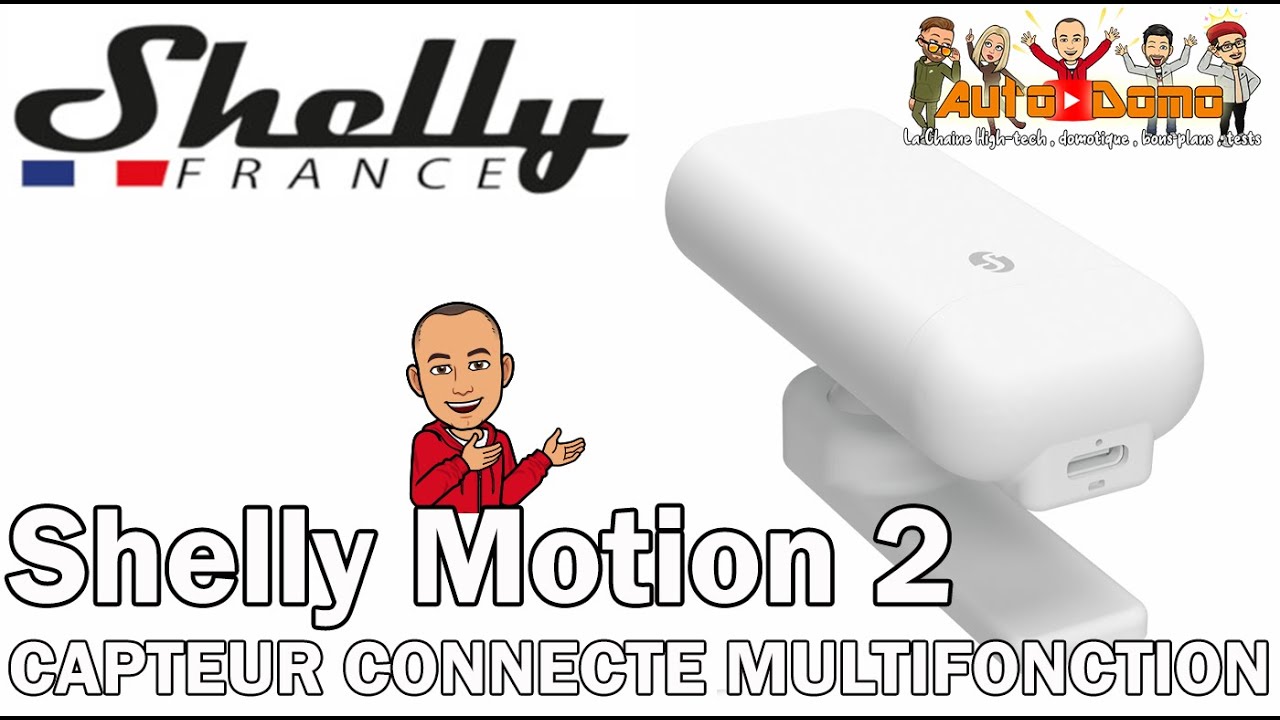 SHELLY MOTION 2 , le capteur connecté multifonction !