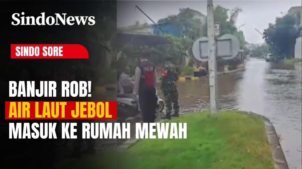 Banjir Rob Kepung Pantai Mutiara! Air Laut Jebol Masuk ke Rumah-Rumah Mewah Jakarta | Sindo Sore |