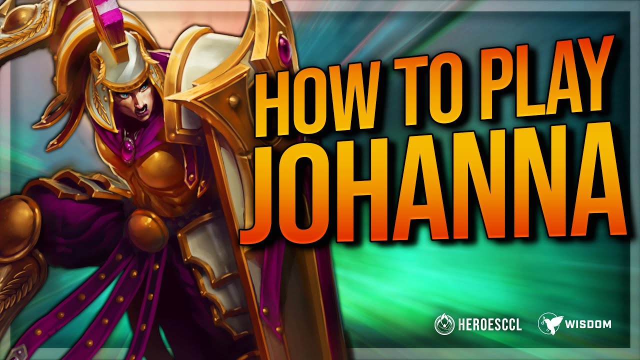 How to Play Johanna - Heroes of the Storm Hero Guide