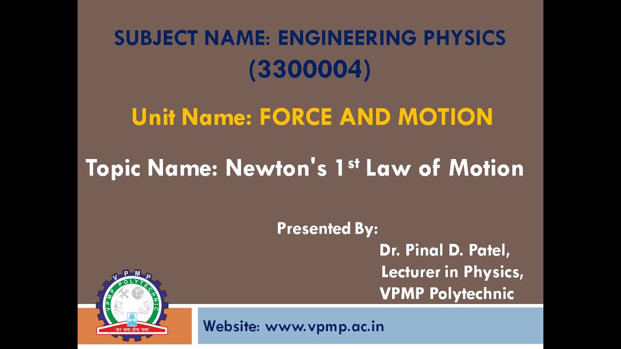 NEWTON'S FIRST LAW OF MOTION I ENGINEERING PHYSICS I 3300004 I DR. PINAL PATEL