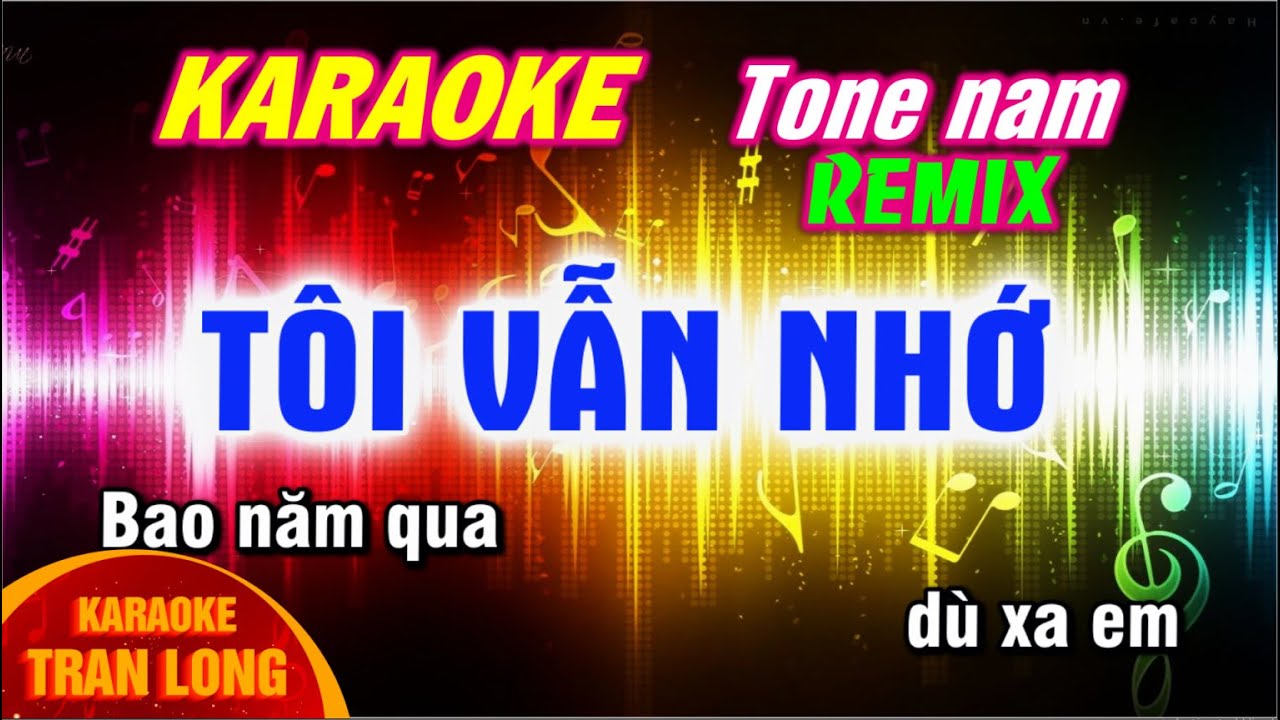Tôi vẫn nhớ karaoke tone nam remix | Giọng La thứ (Am)