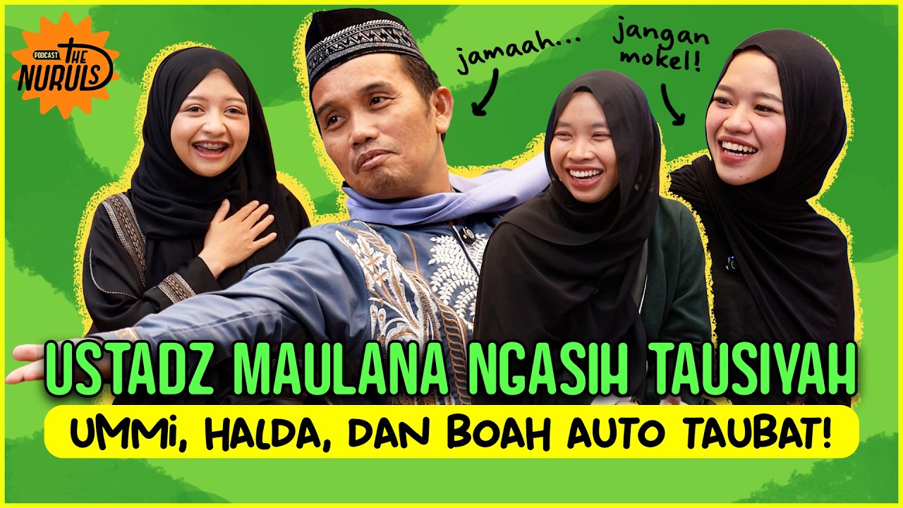 THE NURULS: USTAD MAULANA NGASIH TAUSIYAH. UMMI, BOAH DAN HALDA, “SEMOGA PAK USTAD NGGAK EMOSI...