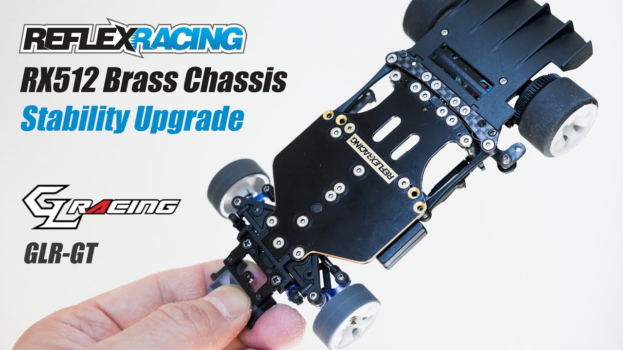 GL Racing GLR-GT: Increase Stability with Reflex Racing RX512 Brass Chassis