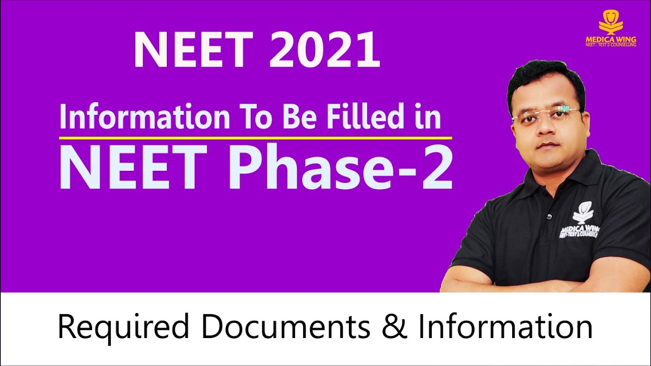 NEET 2021 phase 2 Application form | Required information and documents, Latest News on NEET Phase 2