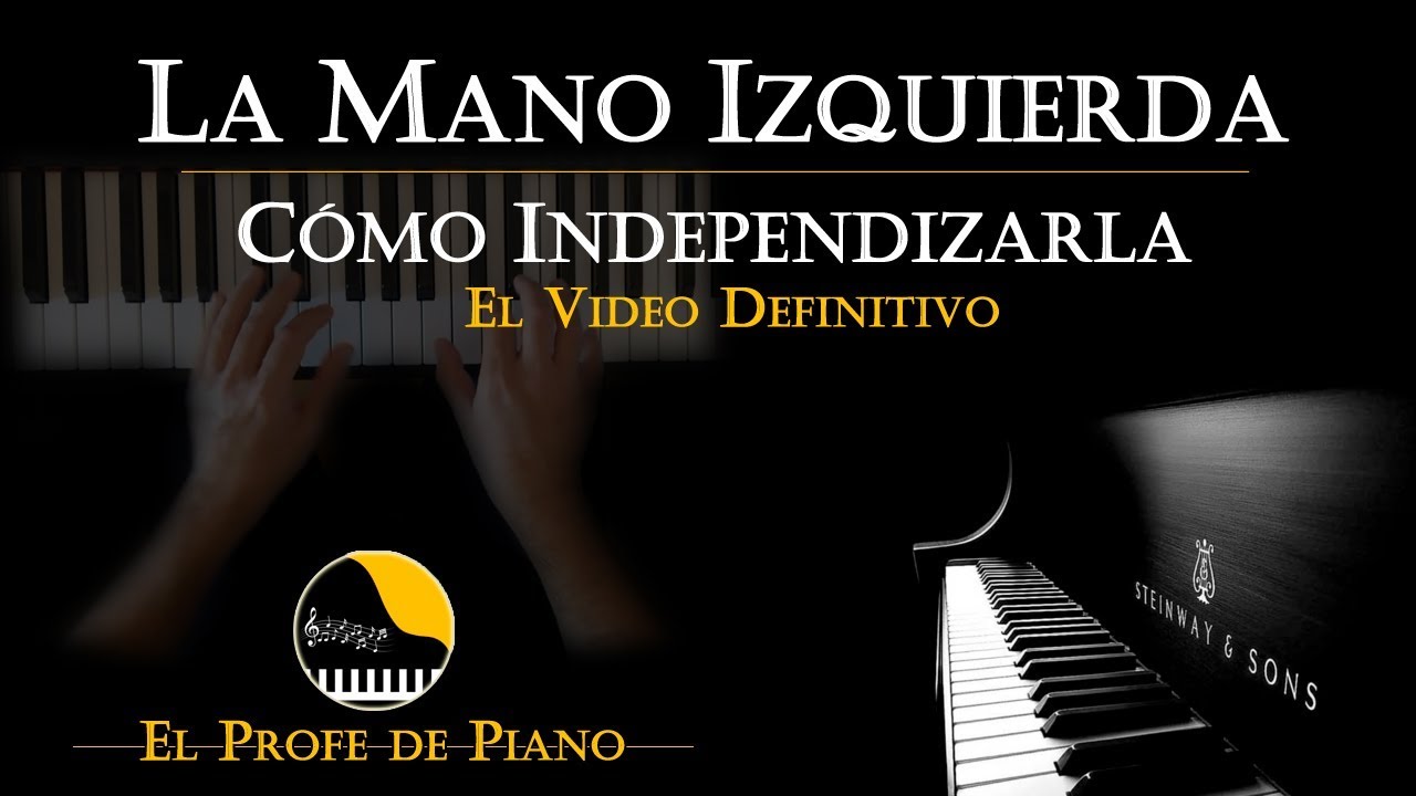 ✅ Cómo INDEPENDIZAR las MANOS en el piano - LA MANO IZQUIERDA - Método FACIL y RÁPIDO