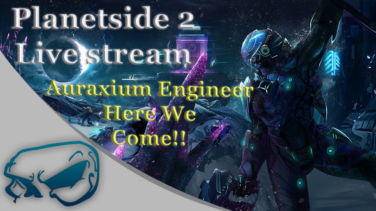 Planetside 2 with chaos1298 and friends Live Stream 6/4/2017 Auraxium Engineer Here We Come!!