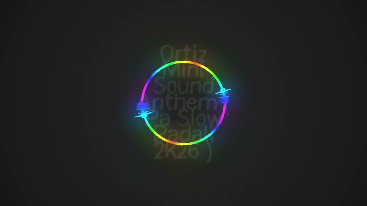 Ortiz Mini Sound Anthem ( Pa Slow Padali 2k26 ) 